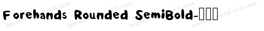 Forehands Rounded SemiBold字体转换